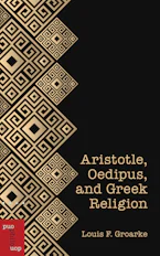Cover of 'Aristotle, Oedipus, and Greek Religion' by Louis F. Groarke 