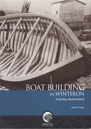 Boat building in Winterton, Trinity Bay, Newfoundland - Les Presses de ...