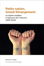 Cover of 'Petite nation, Grand Dérangement' by Patrick D. Clarke 