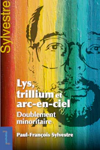 Cover of 'Lys, trillium et arc-en-ciel' by Paul-François Sylvestre 